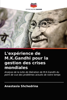 Paperback L'expérience de M.K.Gandhi pour la gestion des crises mondiales [French] Book