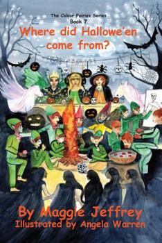 Paperback Where Did Hallowe'en Come From?: Book No 7 in The Colour Fairies Series Book