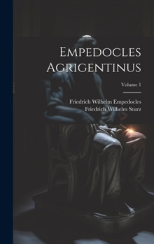 Hardcover Empedocles Agrigentinus; Volume 1 [Greek, Ancient (To 1453)] Book