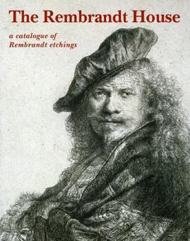 Paperback The Rembrandt House: A Catalogue of Rembrandt Etchings Book