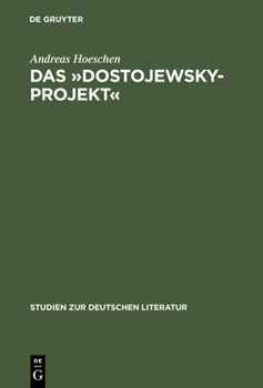 Hardcover Das »Dostojewsky-Projekt«: Lukács' Neukantianisches Frühwerk in Seinem Ideengeschichtlichen Kontext [German] Book