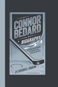 Paperback Connor Bedard Biography: The Rising Star Mastering the Game with Skill, Speed, and Precision Book