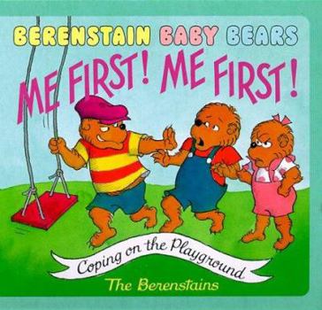 Me First! Me First! (Berenstain Baby Bears) - Book  of the Berenstain Baby Bears