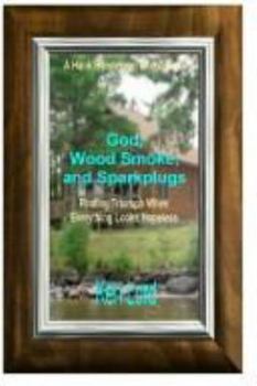 Paperback God, Wood Smoke, and Sparkplugs Book