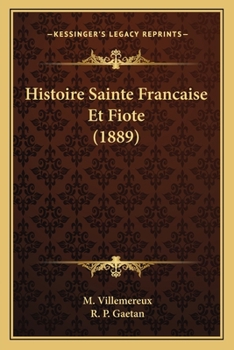 Paperback Histoire Sainte Francaise Et Fiote (1889) [French] Book