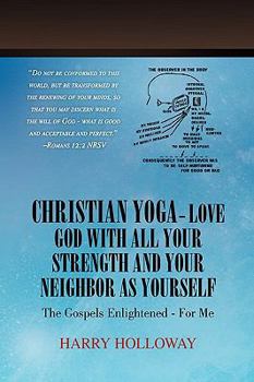Paperback Christian Yoga - Love God with All Your Strength and Your Neighbor as Yourself Book