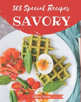 Paperback 365 Special Savory Recipes: A Savory Cookbook from the Heart! Book