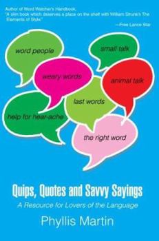 Paperback Quips, Quotes and Savvy Sayings: A Resource for Lovers of the Language Book