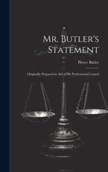Hardcover Mr. Butler's Statement: Originally Prepared in Aid of His Professional Council Book