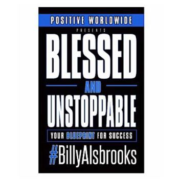 Paperback Blessed And Unstoppable: Your Blueprint For Success Book