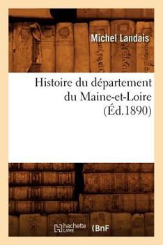 Paperback Histoire Du Département Du Maine-Et-Loire, (Éd.1890) [French] Book