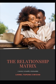 Paperback The Relationship Matrix: A journey to healthy relationships Book