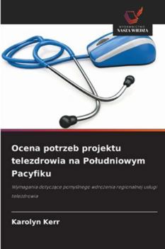 Paperback Ocena potrzeb projektu telezdrowia na Poludniowym Pacyfiku [Polish] Book
