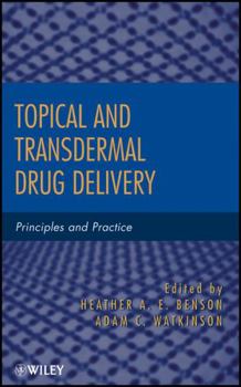 Hardcover Topical and Transdermal Drug Delivery: Principles and Practice Book