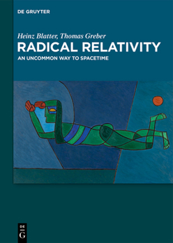 Hardcover Radical Relativity: An Uncommon Way to Spacetime Book