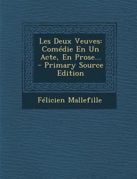 Paperback Les Deux Veuves: Comedie En Un Acte, En Prose... [French] Book