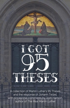 Paperback I Got 95 Theses: Let's Debate Each One Book