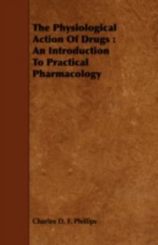 Paperback The Physiological Action of Drugs: An Introduction to Practical Pharmacology Book