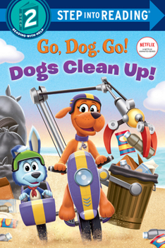 Library Binding Dogs Clean Up! (Netflix: Go, Dog. Go!) Book