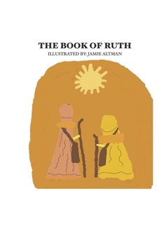 Paperback The Book of Ruth: Commentated and Illustrated By: Jamie Altman Book