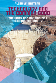 Paperback Technology and the Common Good: The Unity and Division of a Democratic Society Book