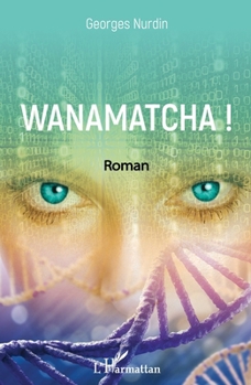 Paperback Wanamatcha !: Roman (French Edition) [French] Book