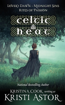 Paperback Celtic Heat: Lover's Dawn, Midnight Sins, Rites of Passion Book