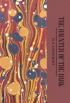 The Haunter of the Dark: Collected Short Stories Volume Three: 3 (Tales of Mystery & The Supernatural)