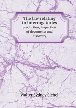 Paperback The Law Relating to Interrogatories Production, Inspection of Documents and Discovery Book