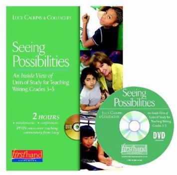 DVD Audio Seeing Possibilities DVD (3-5): An Inside View of Units of Study for Teaching Writing Book
