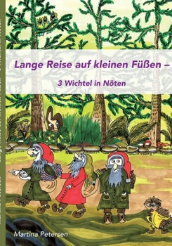 Paperback Lange Reise auf kleinen Füßen: 3 Wichtel in Nöten [German] Book