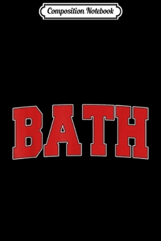 Composition Notebook: BATH UNITED KINGDOM Varsity Style Vintage Retro UK Sports Journal/Notebook Blank Lined Ruled 6x9 100 Pages