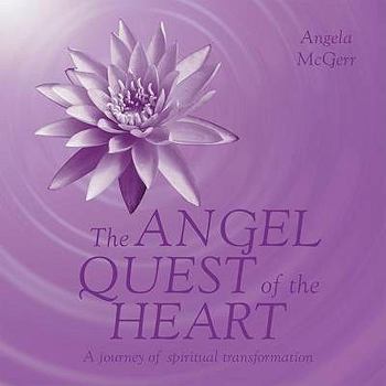 Board book The Angel Quest of the Heart: A Journey of Spiritual Transformation. Angela McGerr Book