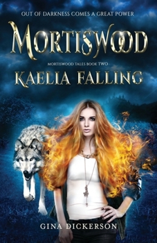 Mortiswood Kaelia Falling - Book #2 of the Mortiswood Tales
