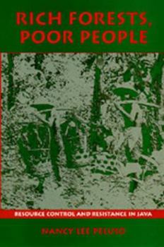 Rich Forests, Poor People: Resource Control and Resistance in Java
