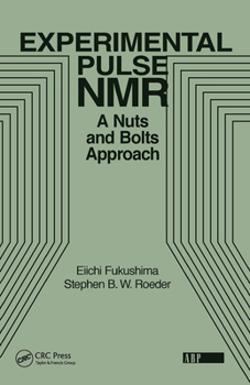 Hardcover Experimental Pulse NMR: A Nuts and Bolts Approach Book