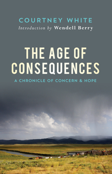 Hardcover The Age of Consequences: A Chronicle of Concern and Hope Book