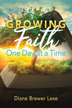 Paperback Growing Faith One Day at a Time: 31-Day Faith Building Journey Book