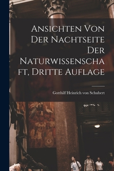 Paperback Ansichten von der Nachtseite der Naturwissenschaft, Dritte Auflage [German] Book
