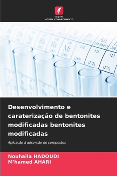 Desenvolvimento e caraterização de bentonites modificadas bentonites modificadas (Portuguese Edition)