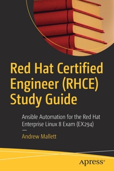 Paperback Red Hat Certified Engineer (Rhce) Study Guide: Ansible Automation for the Red Hat Enterprise Linux 8 Exam (Ex294) Book