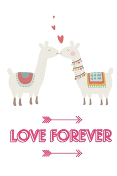 Paperback Love Forever LLama Valentine's Gift (Notebooks and Journals): Lined Notebook / Journal Gift, Love Quotes LLama Notebook journal , Writing Notebook, 12 Book