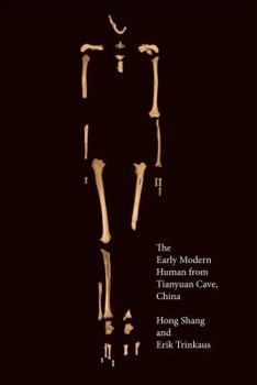 The Early Modern Human from Tianyuan Cave, China - Book  of the Texas A&M University Anthropology Series