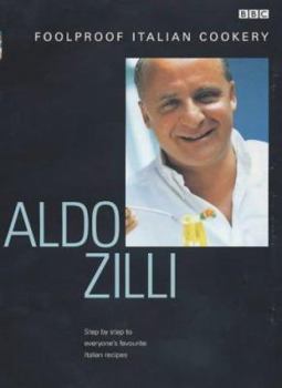 Hardcover Aldo Zilli's Foolproof Italian Cookery Book