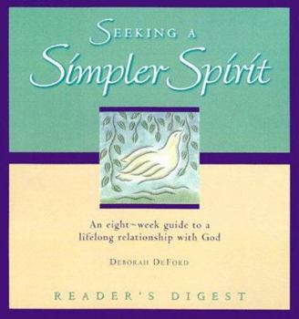 Hardcover Seeking a Simpler Spirit: An 8-Week Guide Toward a Lifelong Relationship with God Book
