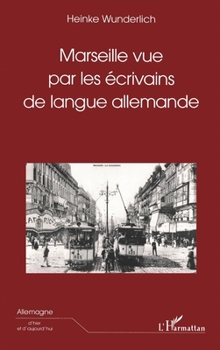 Paperback Marseille Vue Par Les Écrivains de Langue Allemande [French] Book