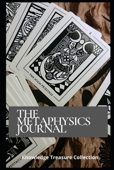 The Metaphysics Journal: Il libro più importante che leggerai mai sulla metafisica