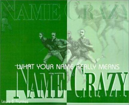 Paperback Name Crazy: What Your Name Really Means Book