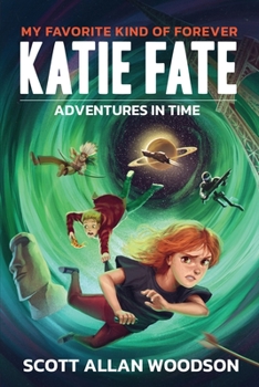 Paperback My Favorite Kind of Forever: Katie Fate - Adventures in Time Book