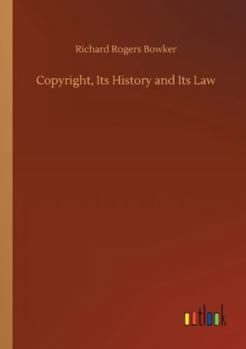 Paperback Copyright, Its History and Its Law Book